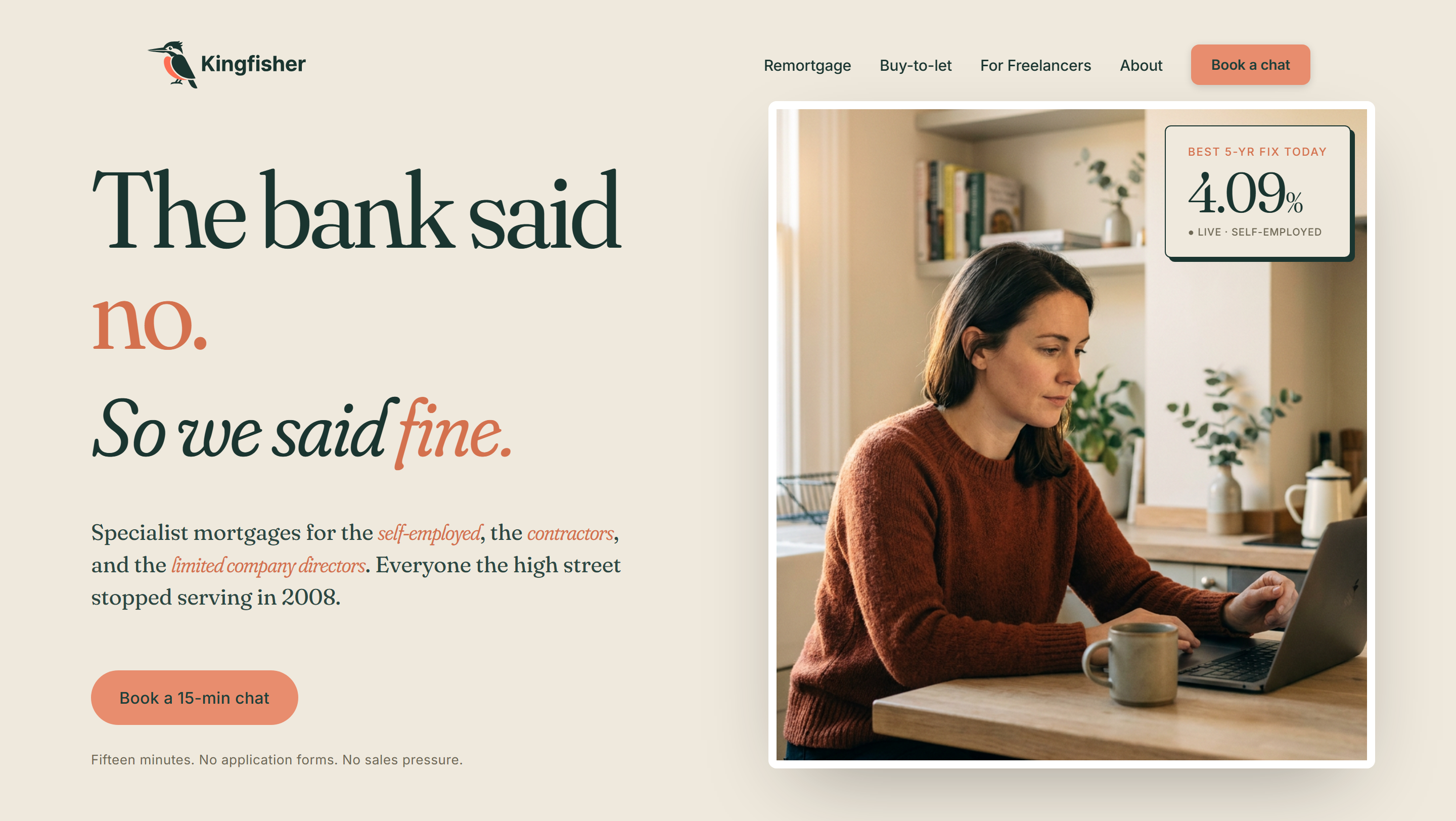 The bank said no, so we said fine.